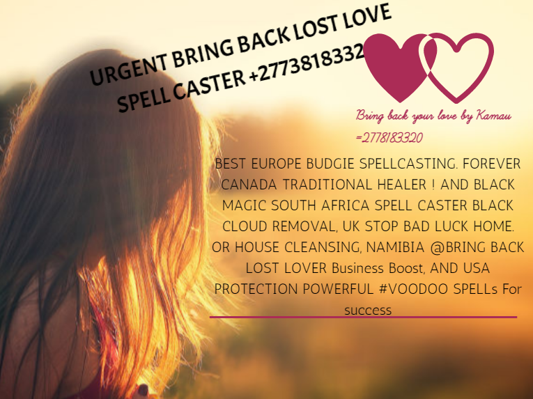 Bring Back Lost Love Spell Caster in Johannesburg +27738183320